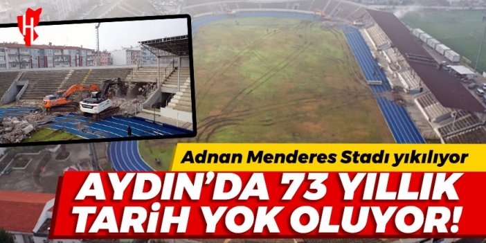 Aydın'da 73 yıllık tarih yok oluyor! Adnan Menderes Stadyumu’nun yıkımına başlandı