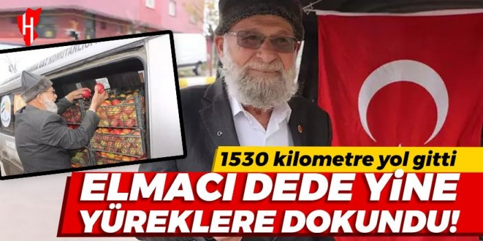 Elmacı Dede yüreklere dokundu! 1530 km yol gitti