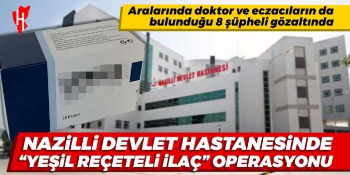 Nazilli Devlet Hastanesinde “yeşil reçeteli ilaç” operasyonu