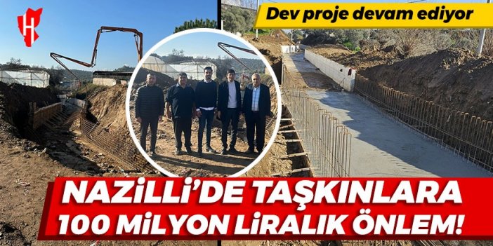 Nazilli’de 100 milyon liralık dev projenin çalışmaları sürüyor