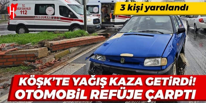 Aydın'da yağış kaza getirdi! Otomobil refüje çarptı: 3 kişi yaralandı