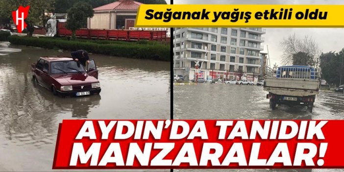 Aydın'da sağanak etkili oldu!