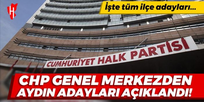 CHP Aydın Belediye Başkan Adaylarını açıkladı! İşte tüm ilçe adayları...