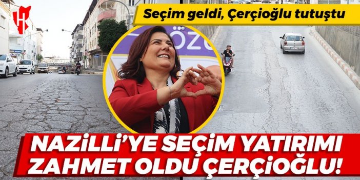 Bir Çerçioğlu klasiği: Nazilli’yi sadece seçim döneminde hatırlıyor