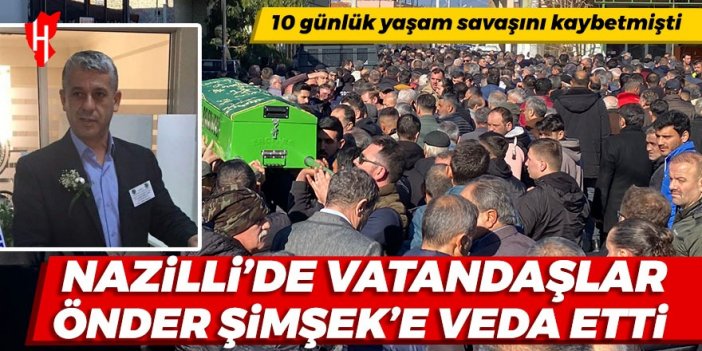 Nazilli’den Önder Şimşek’e veda…