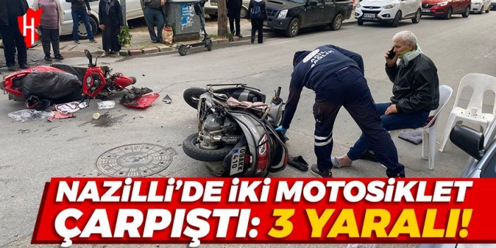 Nazilli’de iki motosiklet çarpıştı! 3 yaralı