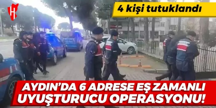 Aydın'da 6 adrese eş zamanlı uyuşturucu operasyonu: 4 kişi tutuklandı