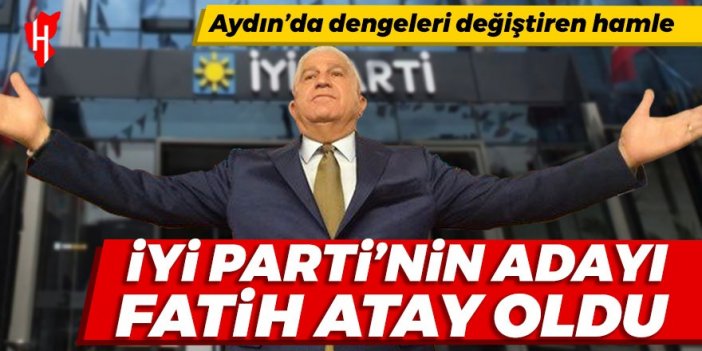 Aydın'da dengeleri değiştiren hamle! İYİ Parti'nin adayı Fatih Atay oldu