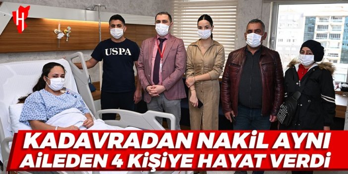 Kadavradan nakil aynı aileden 4 kişiye hayat verdi