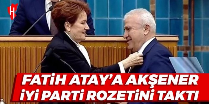 Atay resmen İYİ Parti'de...Rozetini Meral Akşener taktı