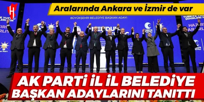 Erdoğan açıkladı: AK Parti'nin 48 ildeki belediye başkan adayları belli oldu!