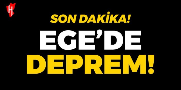 Ege Denizi'nde deprem!