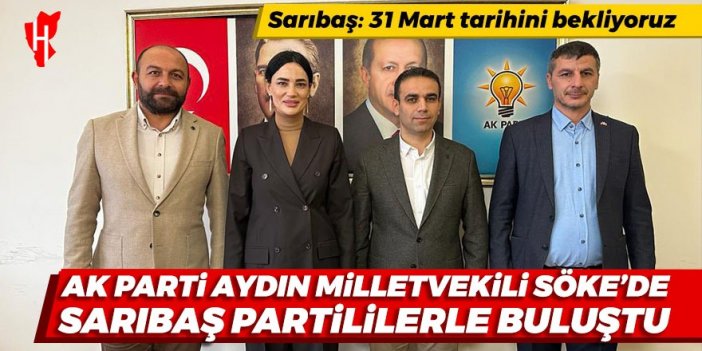 AK Parti Aydın Milletvekili Sarıbaş Söke'de partililerle buluştu