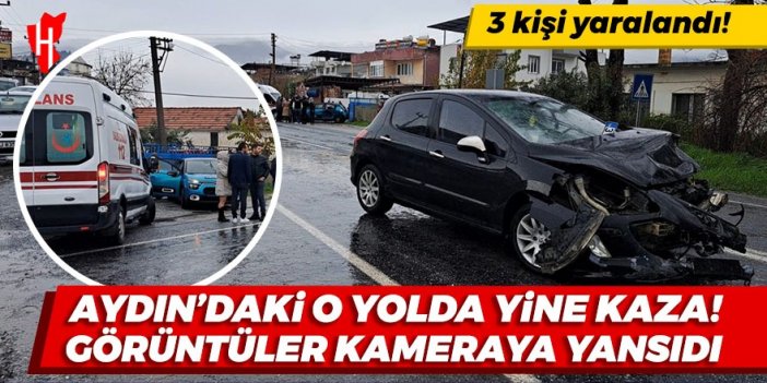 Aydın'daki o yolda yine kaza: 3 kişi yaralandı! Kaza anı güvenlik kamerasında...