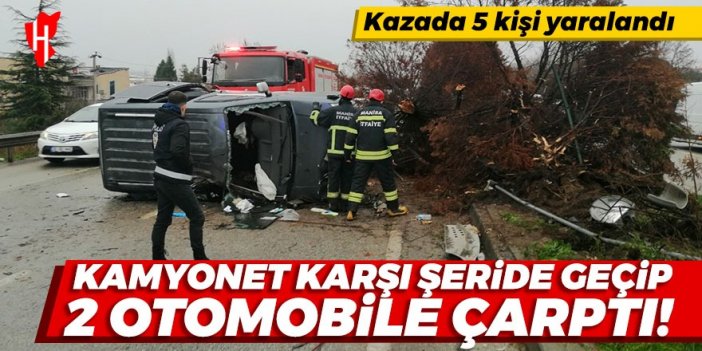 Kamyonet karşı şeride geçip 2 otomobile çarptı: 5 kişi yaralandı