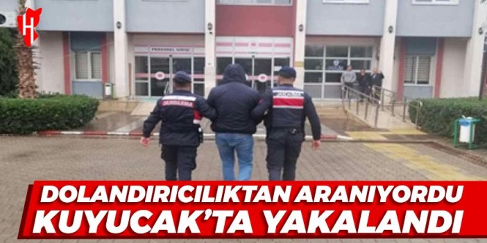 Dolandırıcılık suçundan aranıyordu: Kuyucak’ta yakalandı