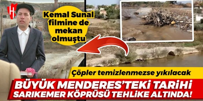 Büyük Menderes'teki tarihi Sarıkemer Köprüsü tehlike altında!