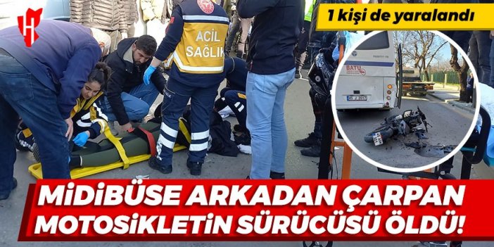 Midibüse arkadan çarpan motosikletteki 1 kişi öldü, 1 kişi yaralandı