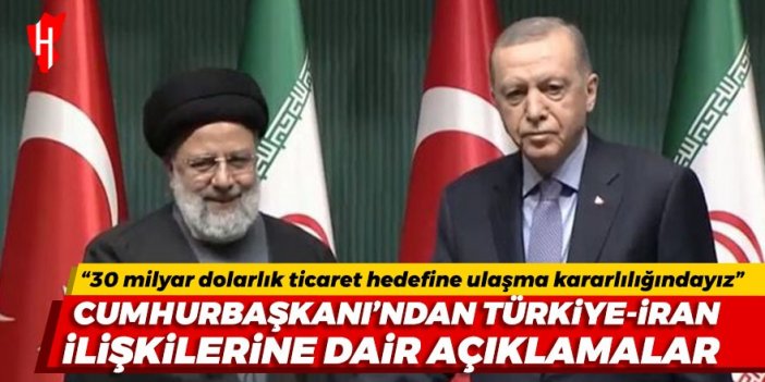 Cumhurbaşkanı Erdoğan'dan Türkiye-İran İş Forumu'nda açıklamalar