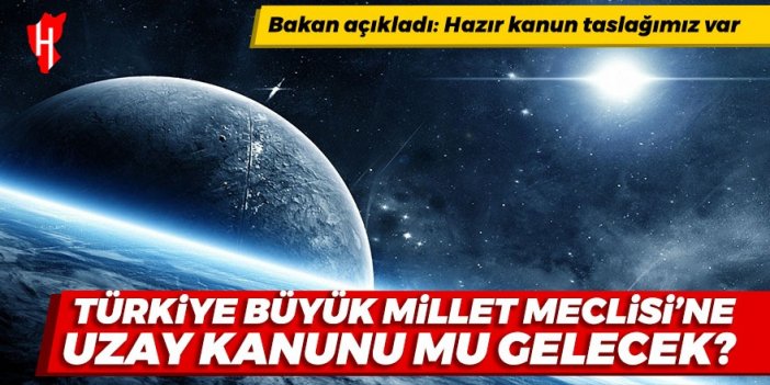 Sanayi ve Teknoloji Bakanı Kacır açıkladı: TBMM'ye uzay kanunu götürmek istiyoruz