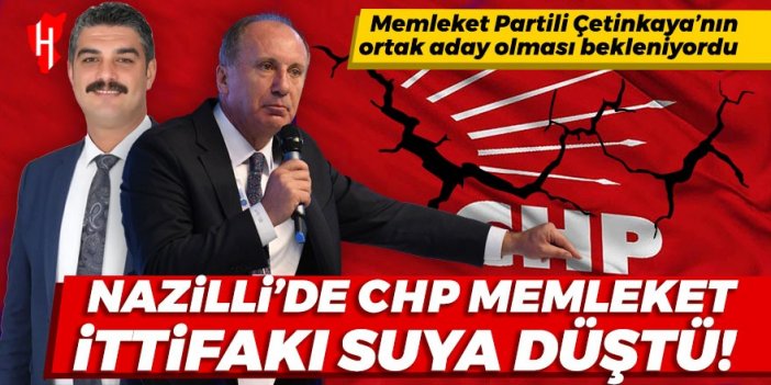 Nazilli'de CHP ve Memleket Partisi ittifakı suya düştü!