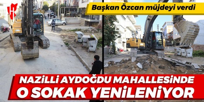 Başkan Özcan müjdeyi verdi: Nazilli Aydoğdu Mahallesinde o sokak yenileniyor