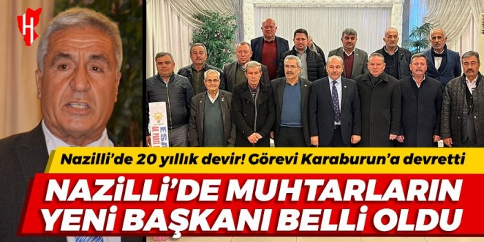 Nazilli’de muhtarların yeni başkanı belli oldu