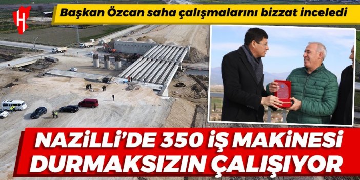 Nazilli'de 350 iş makinesi durmaksızın çalışıyor