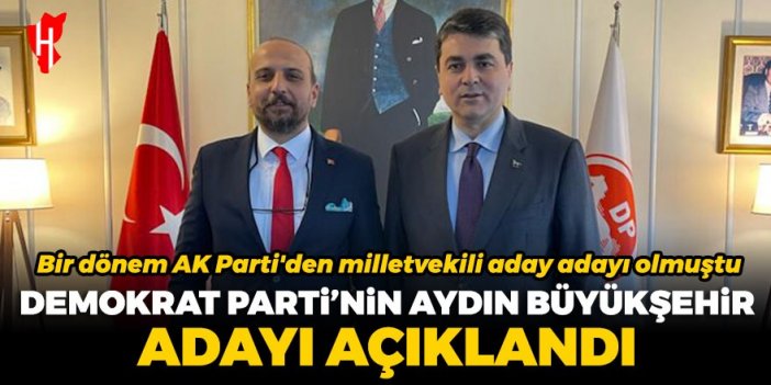 Demokrat Parti'nin Aydın Büyükşehir adayı açıklandı..