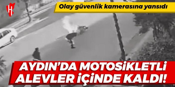 Aydın'da motosikleti alevler içinde kaldı!