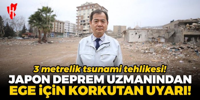 Deprem uzmanı Yoshinori Moriwaki'den Ege Bölgesi’ne uyarı: 3 metrelik tsunami tehlikesi!