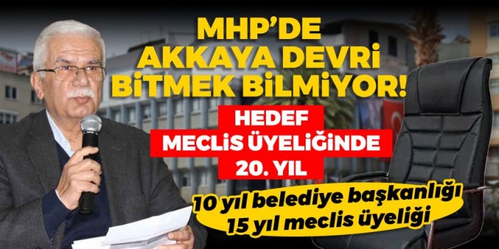 MHP’de Akkaya devri bitmek bilmiyor! Hedef meclis üyeliğinde 20. yıl