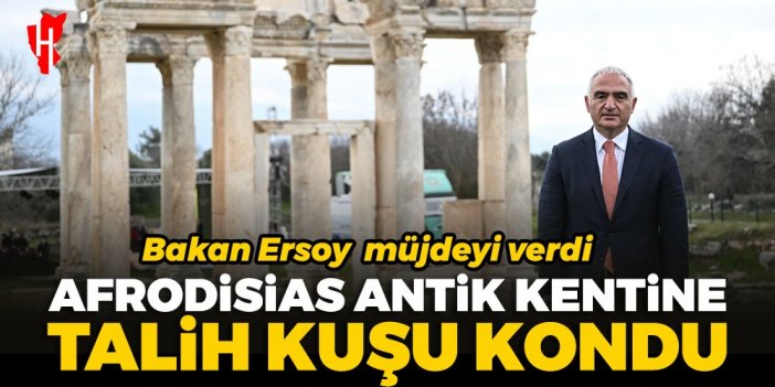 Kültür ve Turizm Bakanı Mehmet Nuri Ersoy müjdeyi verdi: Afrodisias Antik Kenti için dev bütçe