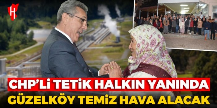 CHP'li Tetik halka söz verdi: Güzelköy temiz hava alacak