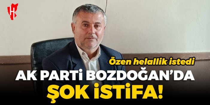 AK Parti Bozdoğan’da şok istifa! Özen helallik istedi