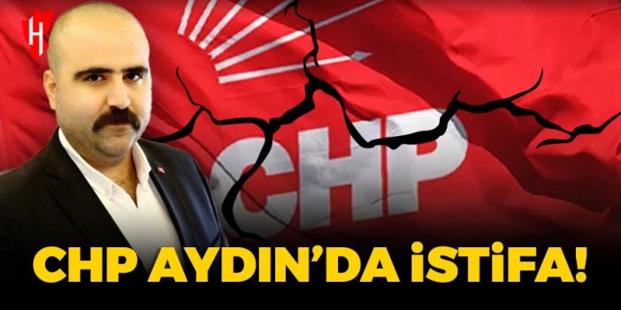 CHP Aydın’da istifa!