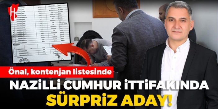 Nazilli Cumhur İttifakında sürpriz aday: Önal, kontenjan listesinde