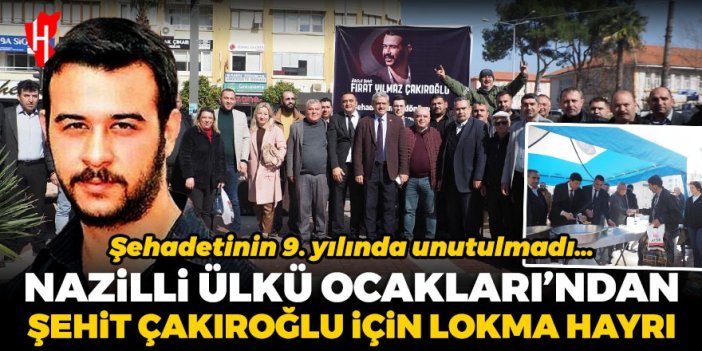 Şehadetinin 9. yılında unutulmadı… Nazilli Ülkü Ocakları’ndan şehit Çakıroğlu için lokma hayrı