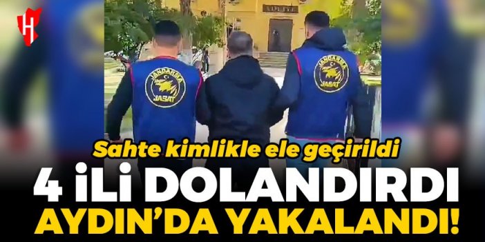 Sahte kimlikle ele geçirildi! 4 ili dolandırdı, Aydın’da yakalandı