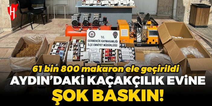 Aydın’daki kaçakçılık evine şok baskın: 61 bin 800 makaron ele geçirildi