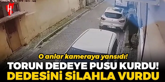 Torun dedeye pusu kurdu! Dedesini silahla vurdu... O anlar kameraya yansıdı