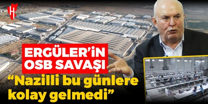 Esat Ergüler’den OSB açıklaması: Nazilli bu günlere kolay gelmedi