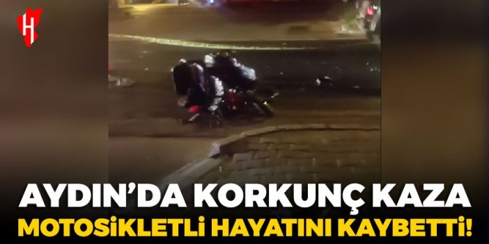 Aydın'da korkunç kaza: 1 ölü