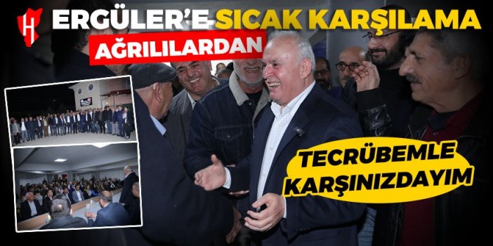 Cumhur İttifakı Başkan Adayı Esat Ergüler'e Ağrılılardan sıcak karşılama