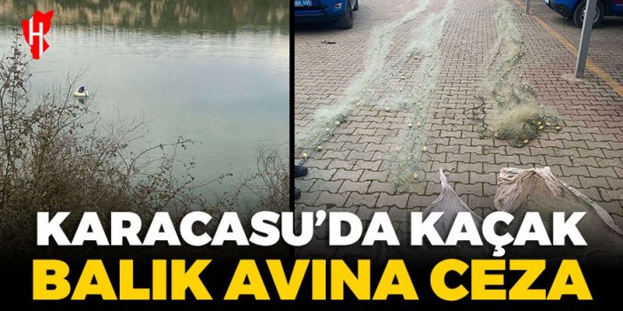 Karacasu’da kaçak balık avına ceza