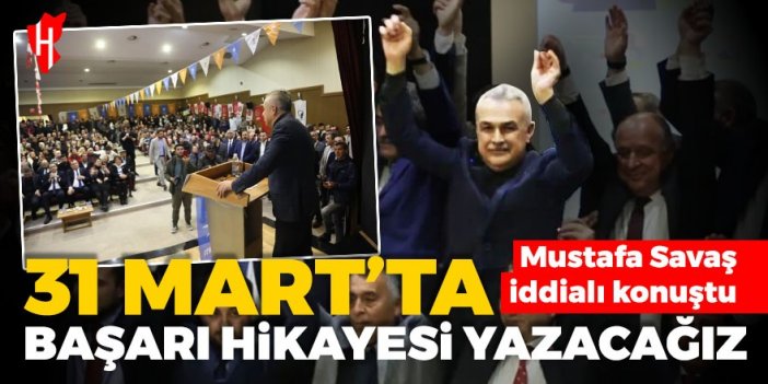 Cumhur İttifakı Aydın Büyükşehir Belediye Başkan Adayı Savaş: 31 Mart’ta başarı hikayesi yazacağız