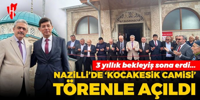 Nazilli’de ‘Kocakesik Mahalle Camisi’ törenle açıldı