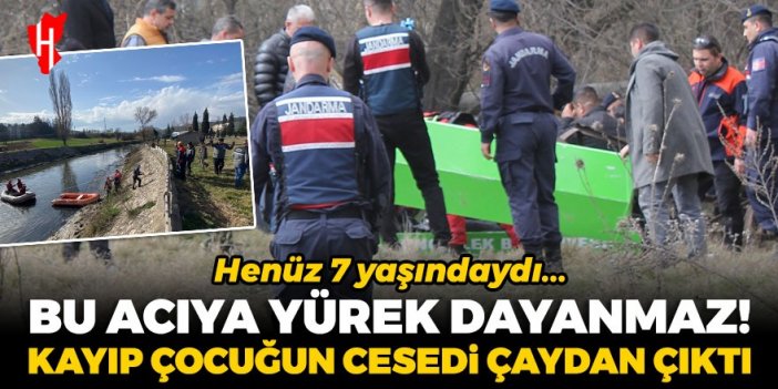 Bu acıya yürek dayanmaz! Kayıp 7 yaşındaki çocuğun cesedi çayda bulundu