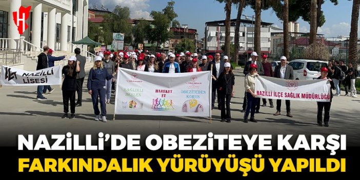 Nazilli’de obeziteye karşı farkındalık yürüyüşü yapıldı