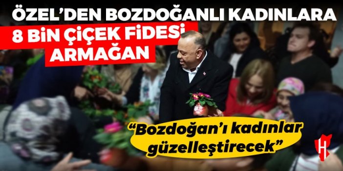 CHP’li Özel’den 8 Mart’a özel kutlama: Bozdoğan’ı kadınlar güzelleştirecek